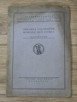 Silviu Dragomir - Originea coloniilor romane din Istria