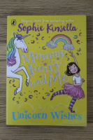 Sophie Kinsella - Mummy fairy and me. Unicorn Wishes