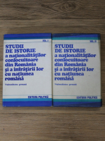 Studii de istorie a nationalitatilor conlocuitoare din Romania si a infratirii lor cu natiunea romana (2 volume)