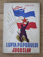 V. Costici - Lupta poporului jugoslav (1942)