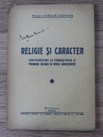 Anticariat: Vasile Coman - Religie si caracter. Contributiuni la cunoasterea si predarea religiei in epoca adolescentei (1944)