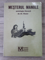 Al. Husar - Mesterul Manole. Antologie literara