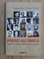Alexandru Ovidiu Vintila - Poetici ale sinelui. Faptul de a fi in modul cel mai propriu