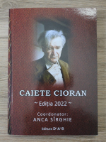 Anca Sirghie - Caiete Cioran (editia 2022)