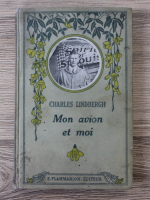 Charles A. Lindbergh - Mon avion et moi. Ma vie depuis mon enfance jusqu'au lendemain de ma traversee (1929)
