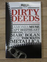 Classic Rock. Dirty deeds. A selection of the world's best rock writing