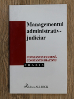 Anticariat: Constantin Furtuna, Constantin Diaconu - Managementul administrativ-judiciar