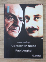 Constantin Noica - Scrisori catre Paul Anghel