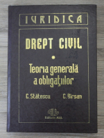 Constantin Statescu - Drept civil, volumul 1. Teoria generala a obligatiilor