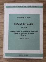 Constructii de masini. Organe de masini, volumul 3, B. Armaturi si piese de legatura ale conductelor. Etansari in constructia de masini. Diverse
