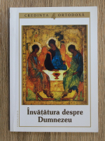 Credinta ortodoxa, volumul 4. Invatatura despre Dumnezeu