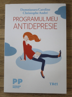 Cristophe Andre - Programul meu antidepresie