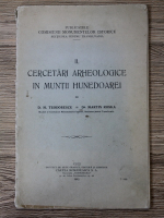 D. M. Teodorescu - Cercetari arheologice in Muntii Hunedoarei (volumul 2, 1923)