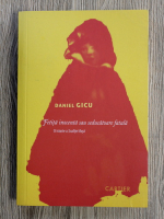 Daniel Gicu - Fetita inocenta sau seducatoare fatala. O istorie a Scufitei Rosii