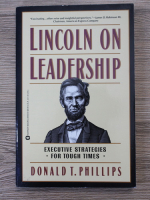 Donald T. Phillips - Lincoln on leadership. Executive strategies for tough times