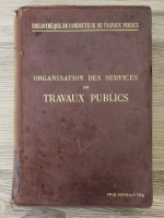 Anticariat: E. Campredon - Organisation des sevices de travaux publics en France (1896)