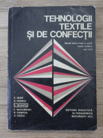 E. Iosif - Tehnologii textile si de confectii. Manual pentru licee cu profil textile-confectii, anii I si II