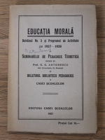 Anticariat: Educatia morala, buletinul no. 3 si programul de activitate pe 1927-1928 al Seminarului de pedagogie teoretica 