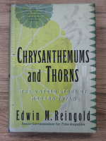 Edwin M. Reingold - Chrysanthemums and thorns. The untold story of modern Japan