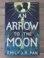 Emily X. R. Pan - An arrow to the moon
