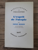 Ernst Bloch - L'esprit de l'utopie