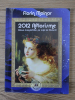 Florin Molnar - 2012 aforisme. Roua trandafirilor pe aripi de fluturi
