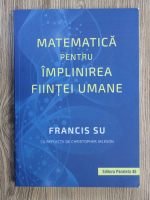 Francis Su - Matematica pentru implinirea fiintei umane