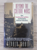 Gerald Graff - Beyond the culture wars. How teaching the conflicts can revitalize american education
