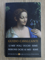 Guido Cavalcanti - Nebunii ochi ai mei. Rime (editie bilingva)