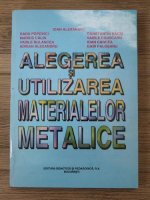 Ioan Alexandru - Alegerea si utilizarea materialelor metalice