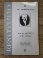Anticariat: Ioan G. Bibicescu. Viata si opera