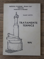 Ioan Gh. Cartis - Tratamente termice