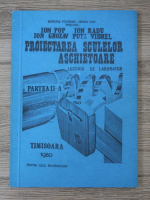 Ion Pop - Proiectarea sculelor aschietoare. Lucrari de laborator (partea a II-a)