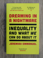 Anticariat: Jeremiah Emmanuel - Dreaming in a nightmare. Inequality and what we can do about it