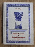 John F. Tipei - Limba greaca a Noului Testament 