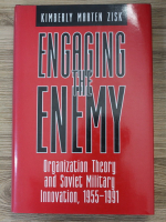 Kimberly Marten Zisk - Engaging the enemy. Organization theory and soviet military innovation 1955-1991
