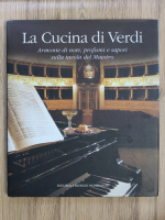 La cucina di Verdi. Armonie di note, profumi e sapori sulla tavola del maestro