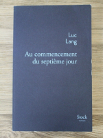 Luc Lang - Au commencement du septieme jour