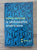 Ludwig Marcuse - La psilosophie americaine