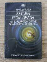 Margot Grey - Return from death, an exploration of the near-death experience