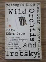 Mark Edmundson - Wild orchids and Trotsky. Messages from american universities