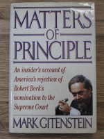 Mark Gitenstein - Matters of principle. An insider's account of America's rejection of Robert Bork's nomination to the Supreme Court