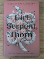 Melissa Bashardoust - Girl, serpent, thorn