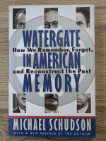 Michael Schudson - Watergate in american memory