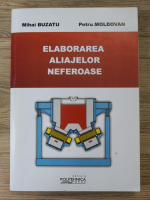 Mihai Buzatu - Elaborarea aliajelor neferoase