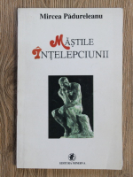 Mircea Padureleanu - Mastile intelepciunii