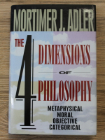Mortimer J. Adler - The four dimensions of philosophy