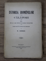 Nicolae Iorga - Istoria rominilor prin calatori (volumul 3, 1922)