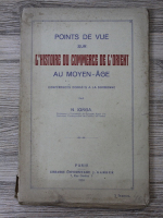 Nicolae Iorga - Points de vue sur l'histoire du commerce de l'orient (1924)