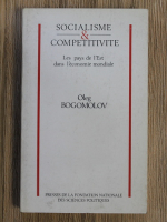 Oleg Bogomolov - Socialisme et competitivite. Les pays de l'Est dans l'economie mondiale